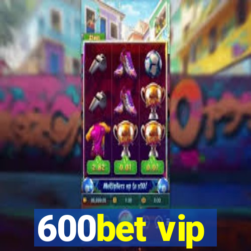 600bet vip